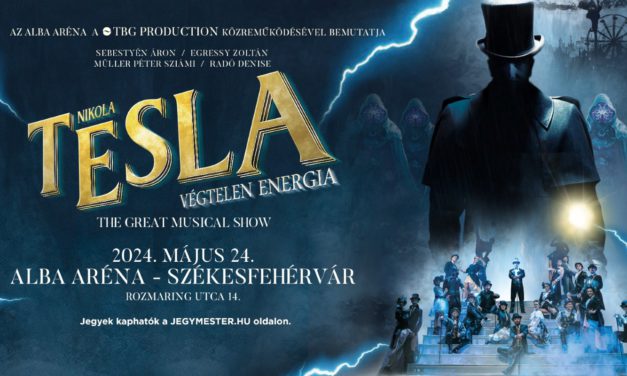 Végtelen energia dalban, látványban – Nikola Tesla musicalshow az Alba Arénában