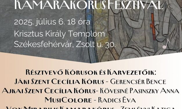 Székesfehérvári Kamarakórus Fesztivál – immár a tizedik alkalommal