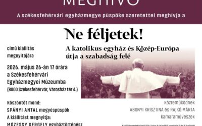 Ne féljetek! A katolikus egyház és Közép-Európa útja a szabadság felé – új kiállítás az Egyházmegyei Múzeumban