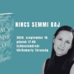Nincs semmi baj – Schmöltz Margit lesz a Vörösmarty Társaság Íróasztal sorozatának vendége