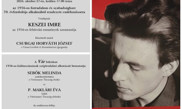 Emlékesttel tiszteleg a Vörösmarty Társaság az 1956-os forradalom és szabadságharc eseményei és hősei előtt